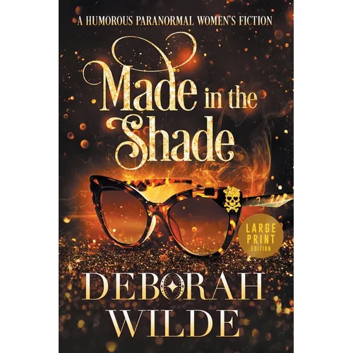 Made in the Shade: A Humorous Paranormal Women's Fiction (Large Print) - Paperback