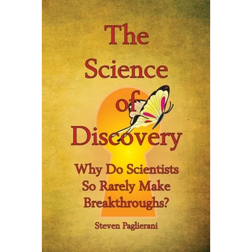 The Science of Discovery (Why do scientists so rarely make breakthroughs) - Paperback