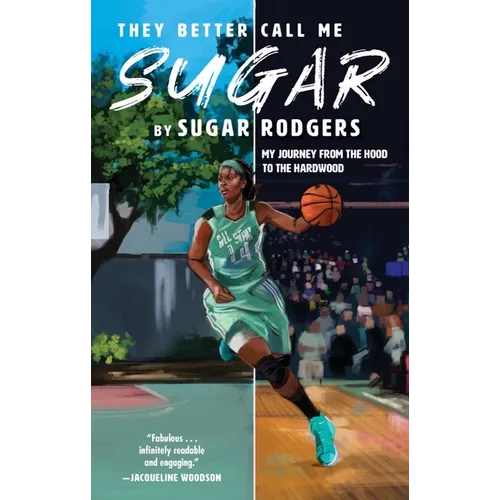 They Better Call Me Sugar: My Journey from the Hood to the Hardwood - Hardcover