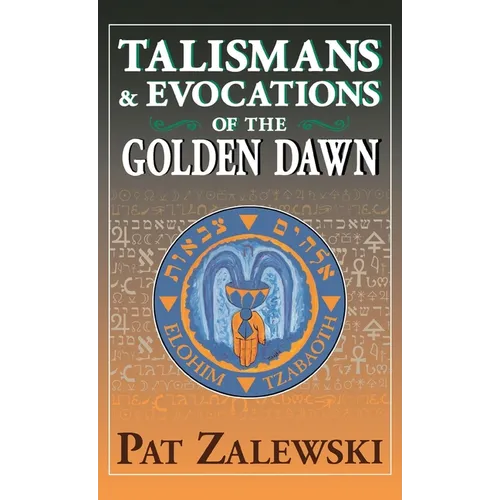 Talismans & Evocations of the Golden Dawn - Hardcover