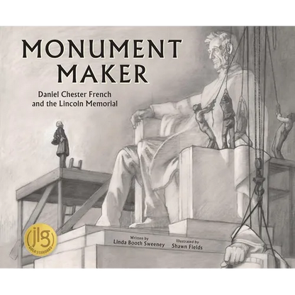 Monument Maker: Daniel Chester French and the Lincoln Memorial - Hardcover