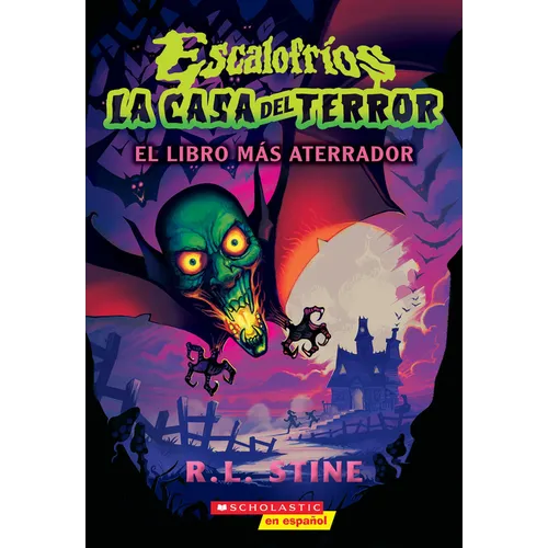 Escalofríos: La Casa del Terror #1: El Libro Más Aterrador (Goosebumps House of Shivers #1: Scariest. Book. Ever.): Volume 1 - Paperback