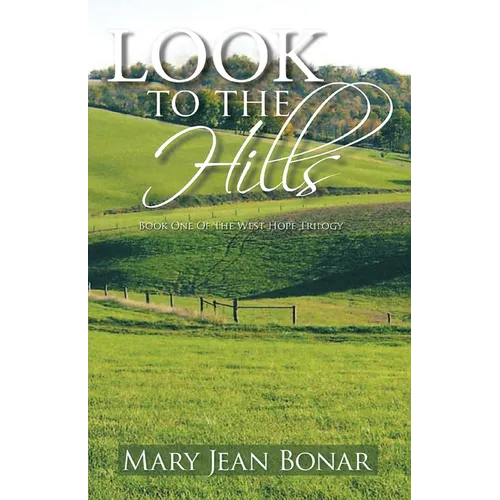 Look to the Hills: Book One of the West Hope Trilogy - Paperback
