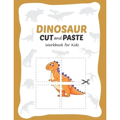 Dinosaur Cut and Paste Workbook for Kids: Learn Scissor Skills for Kids - Paperback