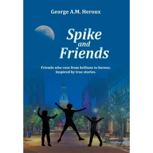 Spike and Friends - Hardcover