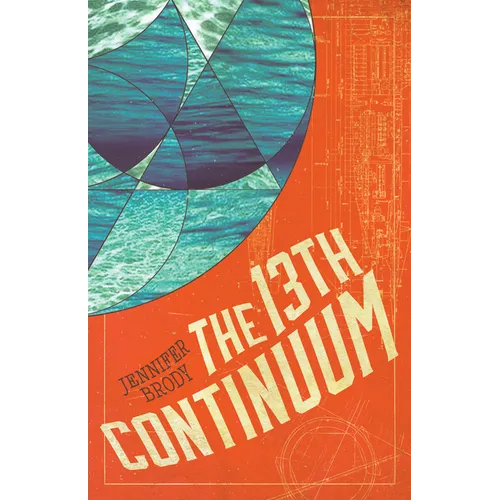 The 13th Continuum: The Continuum Trilogy, Book 1 - Hardcover
