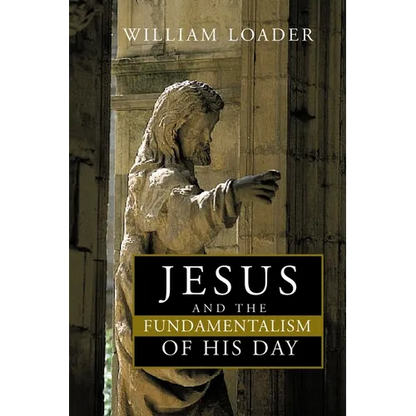 Jesus and the Fundamentalism of His Day - Paperback