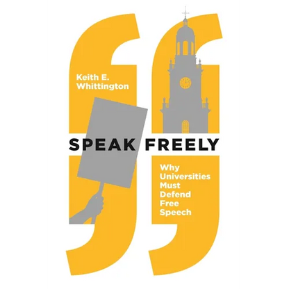 Speak Freely: Why Universities Must Defend Free Speech - Paperback