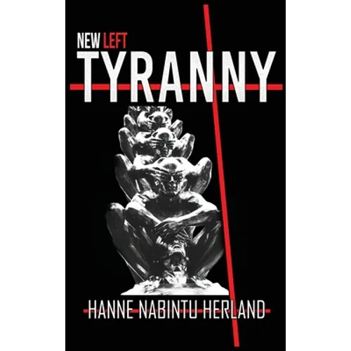 New Left Tyranny - Hardcover