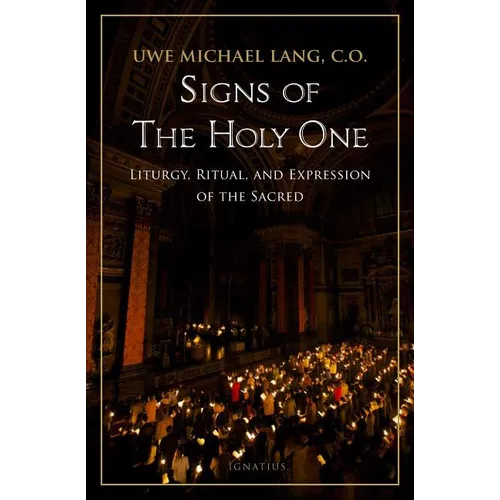 Signs of the Holy One: Liturgy, Ritual, and Expression of the Sacred - Paperback