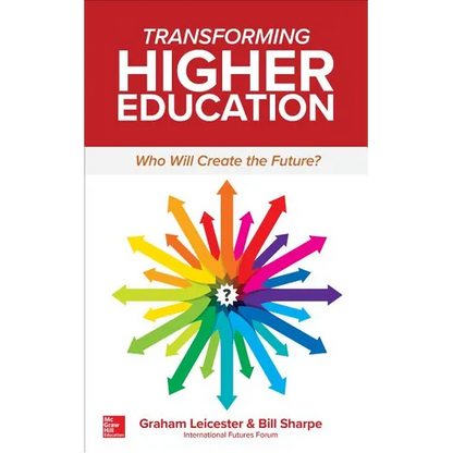 Transforming Higher Education: Who Will Create the Future? - Paperback