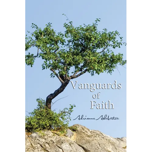 Vanguards of Faith: Learning to Live by Faith Alone - Paperback