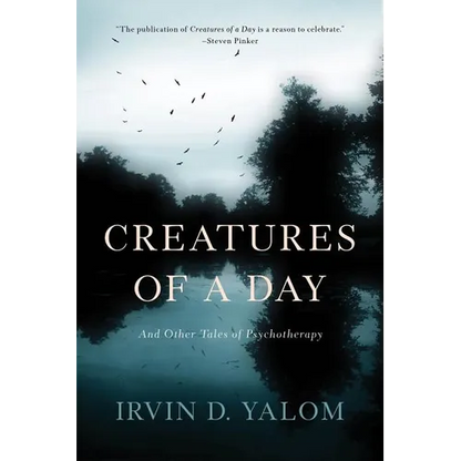 Creatures of a Day: And Other Tales of Psychotherapy - Paperback