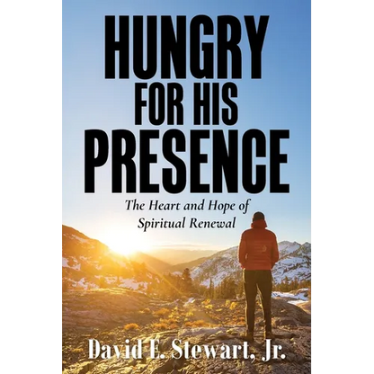 Hungry for His Presence: The Heart and Hope of Spiritual Renewal - Paperback