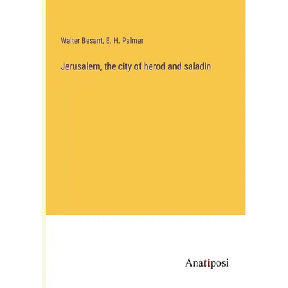 Jerusalem, the city of herod and saladin - Paperback
