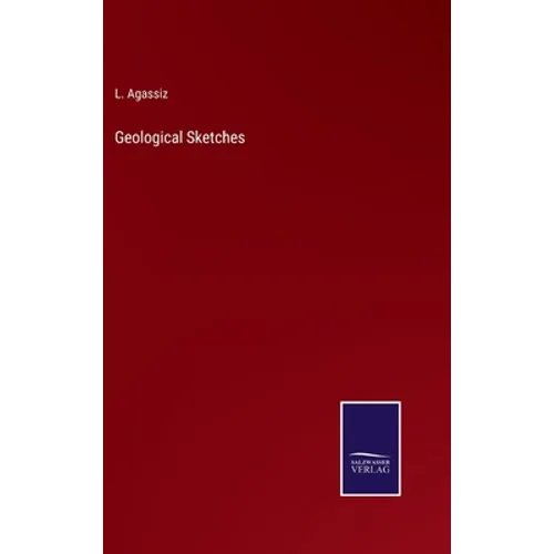 Geological Sketches - Hardcover