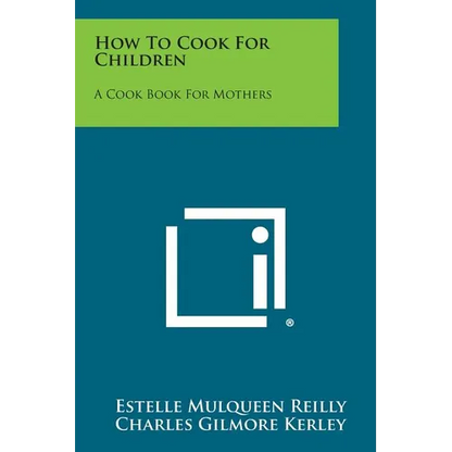 How to Cook for Children: A Cook Book for Mothers - Paperback