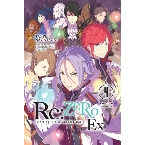 RE: Zero -Starting Life in Another World- Ex, Vol. 4 (Light Novel): The Great Journeys Volume 4 - Paperback