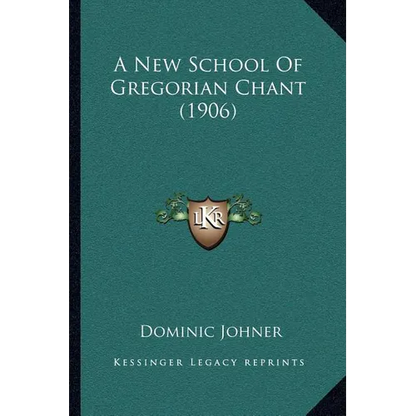 A New School Of Gregorian Chant (1906) - Paperback