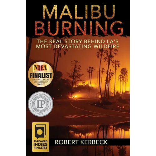 Malibu Burning: The Real Story Behind LA's Most Devastating Wildfire - Paperback