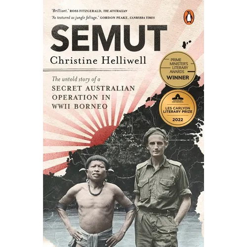 Semut: The Untold Story of a Secret Australian Operation in WWII Borneo - Paperback