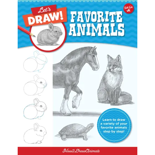 Let's Draw Favorite Animals: Learn to Draw a Variety of Your Favorite Animals Step by Step! - Paperback