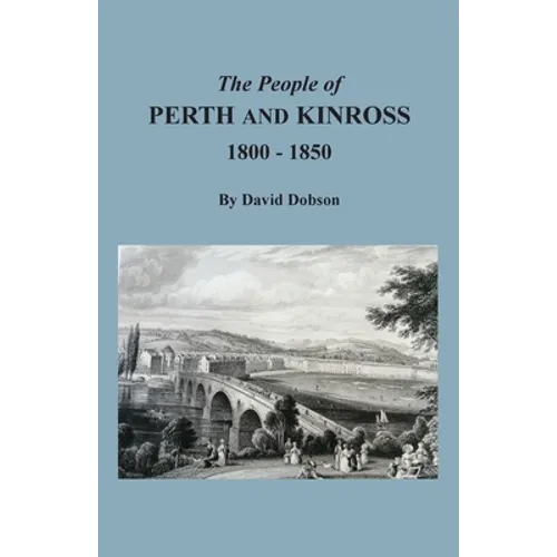 The People of Perth and Kinross, 1800-1850 - Paperback