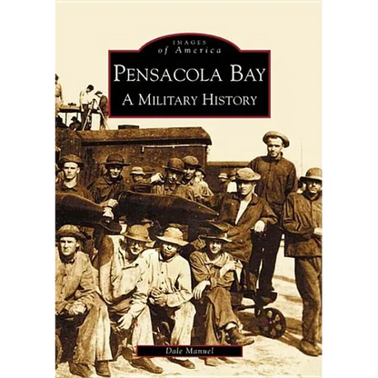 Pensacola Bay: A Military History - Paperback