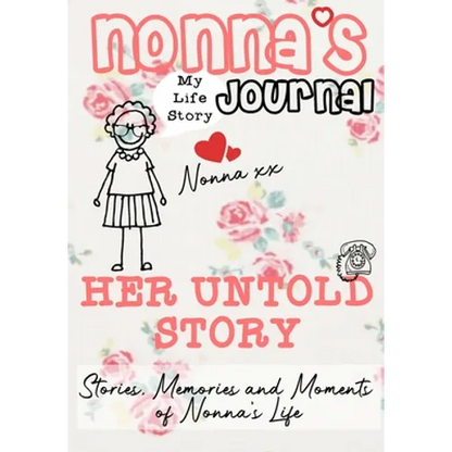 Nonna's Journal - Her Untold Story: Stories, Memories and Moments of Nonna's Life: A Guided Memory Journal - Paperback