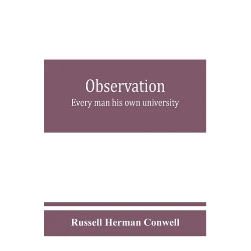 Observation: every man his own university - Paperback
