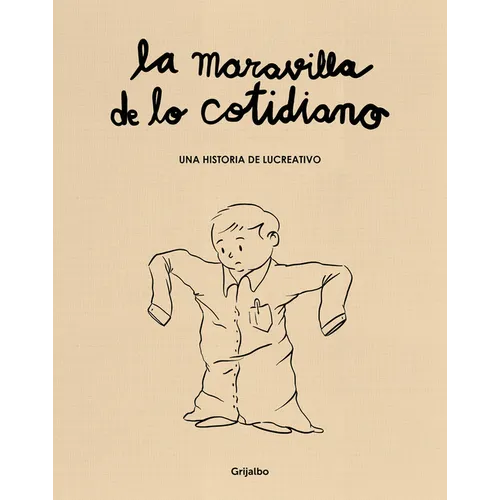 La Maravilla de Lo Cotidiano / The Wonder of the Everyday - Hardcover