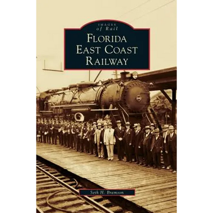 Florida East Coast Railway - Hardcover