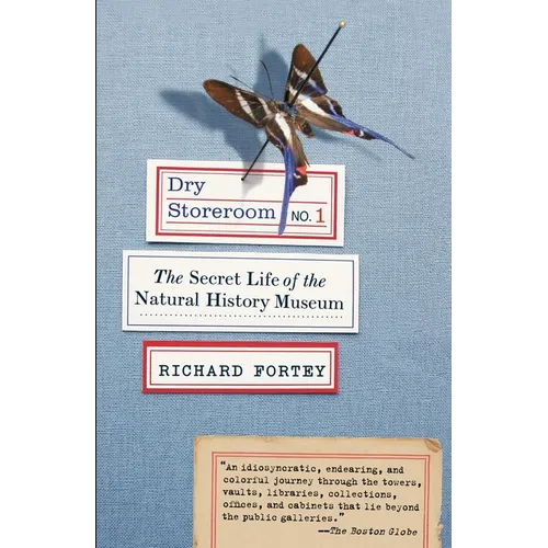 Dry Storeroom No. 1: Dry Storeroom No. 1: The Secret Life of the Natural History Museum - Paperback