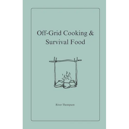Off-Grid Cooking & Survival Food - Paperback