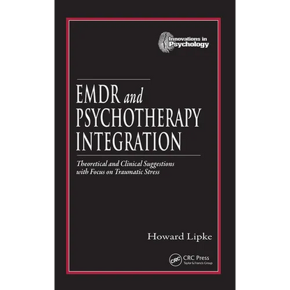 EMDR and Psychotherapy Integration: Theoretical and Clinical Suggestions with Focus on Traumatic Stress - Hardcover