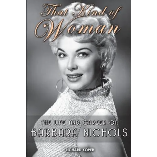 That Kind of Woman: The Life and Career of Barbara Nichols - Paperback