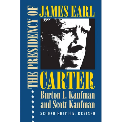 The Presidency of James Earl Carter, Jr. - Paperback