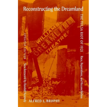 Reconstructing the Dreamland Updated Edition: The Tulsa Riot of 1921: Race, Reparations, and Reconciliation - Paperback