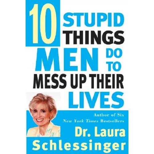 Ten Stupid Things Men Do to Mess Up Their Lives - Paperback