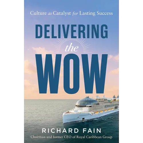 Delivering the Wow: Culture as Catalyst for Lasting Success - Hardcover