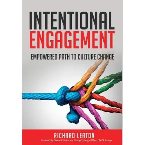 Intentional Engagement: Empowered Path to Culture Change - Hardcover