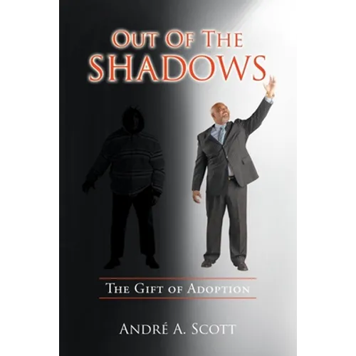 Out of the Shadows: The Gift of Adoption - Paperback
