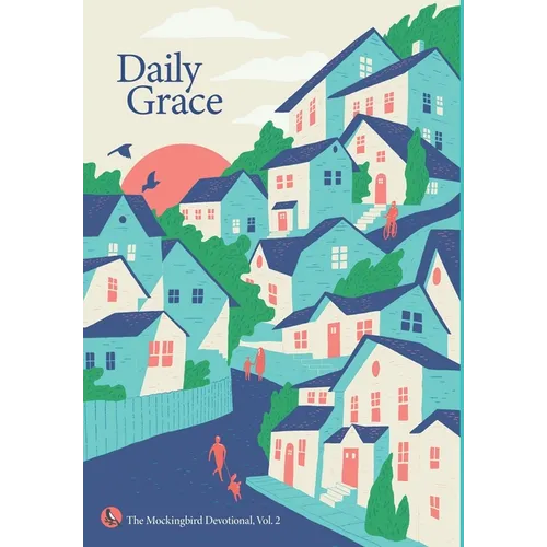 Daily Grace: The Mockingbird Devotional, Vol. 2 - Hardcover