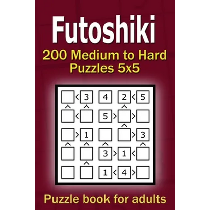 Futoshiki puzzle book for adults: 200 Medium to Hard Puzzles 5x5 - Paperback