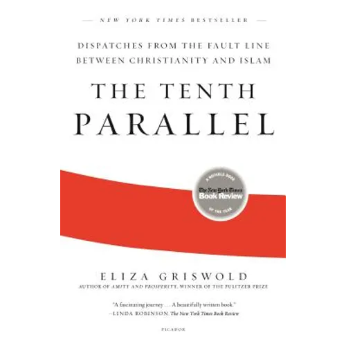 The Tenth Parallel: Dispatches from the Fault Line Between Christianity and Islam - Paperback