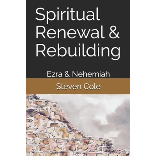 Spiritual Renewal & Rebuilding: Ezra & Nehemiah - Paperback