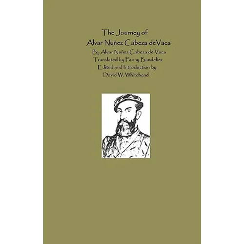 The Journey Of Alvar Nunez Cabeza De Vaca - Paperback