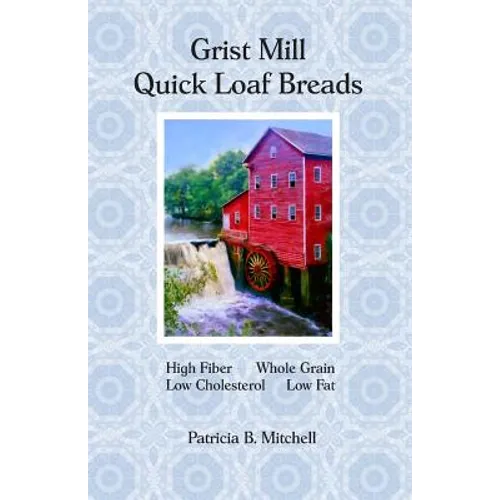 Grist Mill Quick Loaf Breads - Paperback