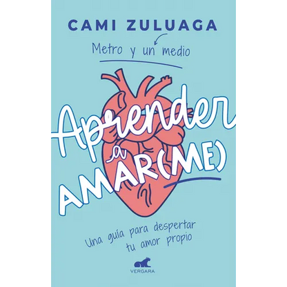 Aprender a Amar(me): Una Guía Para Despertar Tu Amor Propio / Learning to Love (Me): A Guide to Self-Love - Paperback