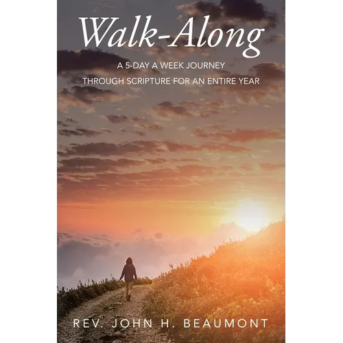 Walk-Along: A 5-Day a Week Journey through Scripture for an Entire Year - Paperback